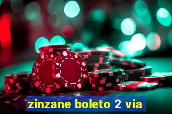 zinzane boleto 2 via